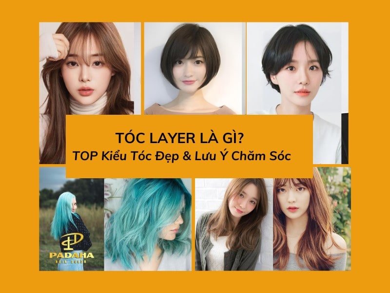 Tìm hiểu về tóc layer: top kiểu tóc đẹp và cách chăm sóc