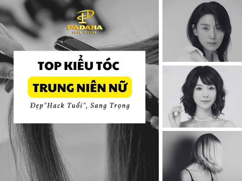 Top những kiểu tóc đẹp cho phụ nữ tuổi Trung Niên