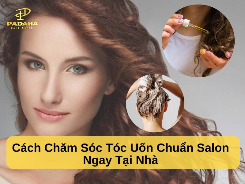 Cách chăm sóc tóc uốn tại nhà